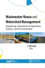 Wastewater Reuse and Watershed Management: Engineering Implications for Agriculture, Industry, and the Environment By Ajai Singh (Editor) Cover Image