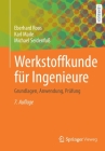 Werkstoffkunde Für Ingenieure: Grundlagen, Anwendung, Prüfung By Eberhard Roos, Karl Maile, Michael Seidenfuß Cover Image
