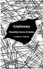 Criptionary: Disability Humor & Satire By Maria R. Palacios Cover Image