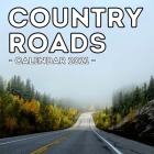Country Roads Calendar 2021: 16-Month Calendar, Cute Gift Idea For Road Lovers Women & Men By Obedient Potato Press Cover Image