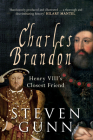Charles Brandon: Henry VIII's Closest Friend Cover Image