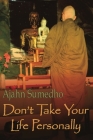 Don't Take Your Life Personally By Ajahn Sumedho, Diana St Ruth (Editor) Cover Image