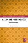 Risk in the Film Business: Known Unknowns By Michael Franklin Cover Image