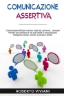 Comunicazione Assertiva: Effective communication in love, life, work...everywhere!Life changing thoughts on communication skills, social intell Cover Image
