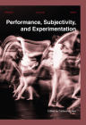 Performance, Subjectivity, and Experimentation (Orpheus Institute) Cover Image