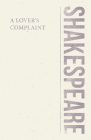 A Lover's Complaint (Shakespeare Library) By William Shakespeare Cover Image