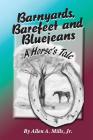 Barnyards, Barefeet and Bluejeans By Jr. Allen a. Mills Cover Image