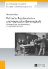 Politische Repraesentation und vorgestellte Gemeinschaft: Demokratisierung und Nationsbildung in Luxemburg (1789-1940) Cover Image