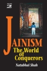 Jainism: The World of Conquerors (Volume 2) By Natubhai Shah Cover Image