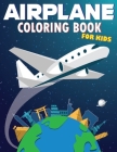 Airplanes Coloring Book for Kids: Fighter Jets, Helicopters and Things That Flies for Boys and Girls Cover Image