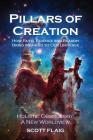 Pillars of Creation: How Faith, Science and Reason Bring Meaning to Our Universe Cover Image