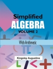 Simplified Algebra (Volume 2): With Arithmetic Cover Image