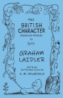 The British Character - Studied and Revealed By Graham Laidler (Illustrator), E. M. Delafield Cover Image