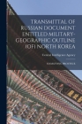 Transmittal of Russian Document Entitled Military-Geographic Outline (Of) North Korea: Hamgyong Province By Central Intelligence Agency (Created by) Cover Image