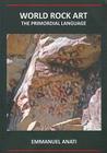 World Rock Art: The Primordial Language Cover Image