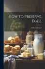 How to Preserve Eggs By H. Hudson Stoddard Cover Image