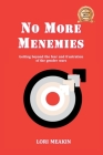 No More Menemies: Getting beyond the fear and frustration of the gender wars Cover Image