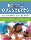 Full of Ourselves: A Wellness Program to Advance Girl Power, Health, and Leadership By Catherine Steiner-Adair, Lisa Sjostrom Cover Image