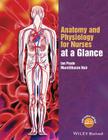 Anatomy and Physiology for Nurses at a Glance (At a Glance (Nursing and Healthcare)) By Ian Peate, Muralitharan Nair Cover Image