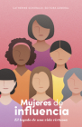 Mujeres de influencia: El legado de una vida virtuosa By Catherine Scheraldi Cover Image
