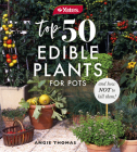 Yates Top 50 Edible Plants for Pots and How Not to Kill Them! By Angie Thomas, Yates Cover Image