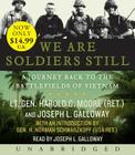 We are Soldiers Still Low Price CD By Harold G. Moore, Joseph L. Galloway, Joseph L. Galloway (Read by) Cover Image