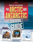 Arctic and Antarctic Survival Guide By Sarah Eason Cover Image