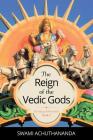 The Reign of the Vedic Gods By Swami Achuthananda Cover Image
