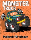 Monstertruck-Malbuch: Ein lustiges Malbuch für Kinder im Alter von 4-8 Jahren mit über 25 Designs von Monstertrucks By Byron Duncan Cover Image