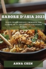 Sabors d'Àsia 2023: Plats tradicionals i moderns per gaudir de la diversitat culinària d'Àsia By Anna Chen Cover Image