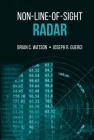 Non-Line-Of-Sight Radar By Brian Watson, Joseph R. Guerci (With) Cover Image