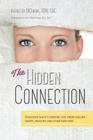The Hidden Connection: Discover What's Keeping You From Feeling Happy, Healthy and Symptom-Free (B/W Version) Cover Image