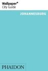 Wallpaper* City Guide Johannesburg 2014 By Editors of Wallpaper* City Guide (Editor) Cover Image