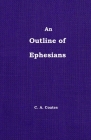 The Outline of Ephesians By Charles A. Coates Cover Image