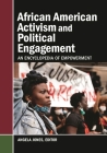 African American Activism and Political Engagement: An Encyclopedia of Empowerment By Angela Jones (Editor) Cover Image
