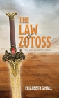The Law of Zotoss By Elizabeth G. Hall Cover Image