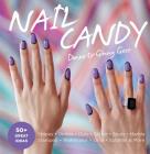 Nail Candy: 50+ Ideas for Totally Cool Nails By Donne and Ginny Geer Cover Image