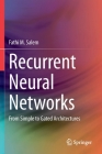 Recurrent Neural Networks: From Simple to Gated Architectures By Fathi M. Salem Cover Image