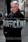 TrafficKing: The Jeffrey Epstein Case Cover Image