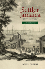Settler Jamaica in the 1750s: A Social Portrait (Early American Histories) By Jack P. Greene Cover Image