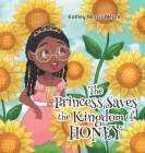 The Princess Saves the Kingdom of Honey By Kathey Morris Mercer Cover Image