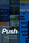 Push: Software Design and the Cultural Politics of Music Production By Mike D'Errico Cover Image