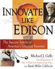 Innovate Like Edison: The Success System of America's Greatest Inventor Cover Image