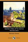 Garden Cities of To-Morrow (Illustrated Edition) (Dodo Press) Cover Image