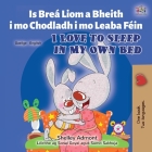 I Love to Sleep in My Own Bed (Irish English Bilingual Book for Kids) By Shelley Admont, Kidkiddos Books Cover Image