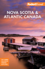 Fodor's Nova Scotia & Atlantic Canada: With New Brunswick, Prince Edward Island, and Newfoundland (Travel Guide) By Fodor's Travel Guides Cover Image