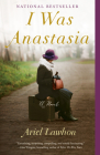 I Was Anastasia By Ariel Lawhon Cover Image