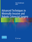 Advanced Techniques in Minimally Invasive and Robotic Colorectal Surgery Cover Image