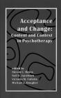 Acceptance and Change: Content and Context in Psychotherapy By Michael Dougher (Editor), Victoria Follette (Editor), Steven C. Hayes (Editor) Cover Image
