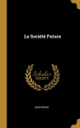 La Société Future By Jean Grave Cover Image